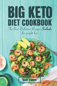 bokomslag The Big Keto Diet Cookbook: the Best Delicious Recipes Salads for weight loss