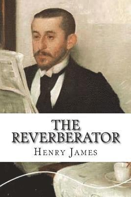 Henry James - The Reverberator, Häftad