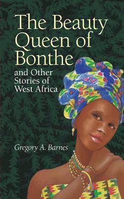 bokomslag The Beauty Queen of Bonthe and Other Stories of West Africa