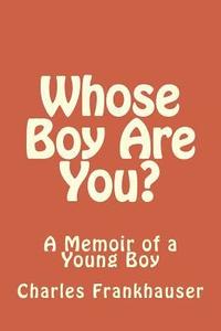 bokomslag Whose Boy Are You?: A Memoir of a Young Boy