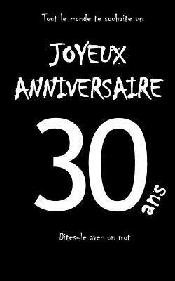 bokomslag Joyeux Anniversaire - 30 ANS: Livre d'Or À Écrire - Taille S - Noir