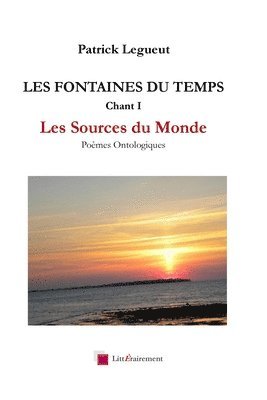 bokomslag LES FONTAINES DU TEMPS Chant I: Les Sources du Monde