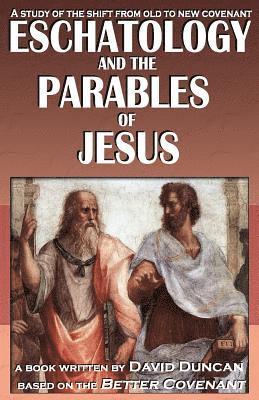 bokomslag Eschatology and the Parables of Jesus: A study of the shift from old to New Covenant