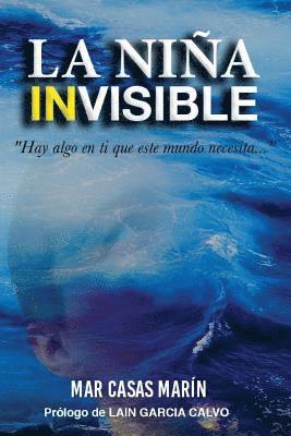 bokomslag La niña invisible: "Hay algo en ti que este mundo necesita..."