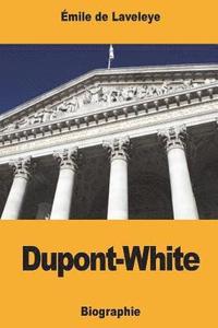 bokomslag Dupont-White