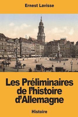 bokomslag Les Préliminaires de l'histoire d'Allemagne