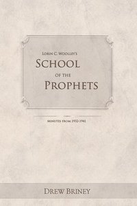 bokomslag Lorin C. Woolley's School of the Prophets