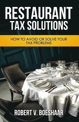 Restaurant Tax Solutions: How to Avoid or Solve Your Tax Problems 1