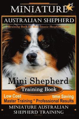 Miniature Australian Shepherd Training Book for Mini Aussie Shepherd Dogs By D!G THIS DOG Training 1