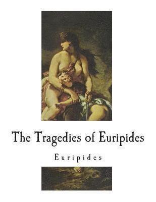 bokomslag The Tragedies of Euripides