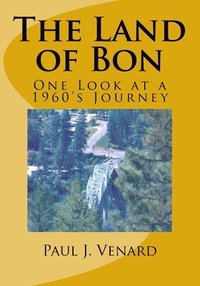 bokomslag The Land of Bon: One Look at a 1960's Journey