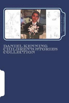 Daniel Kenning Children's Stories Collection: Compiled by Lynda Dobbin-Turner 1