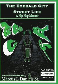 bokomslag The Emerald City Street Life: A Hip Hop Memoir