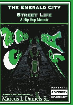 The Emerald City Street Life: A Hip Hop Memoir 1