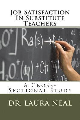 Job Satisfaction In Substitute Teachers: A Cross-Sectional Study 1