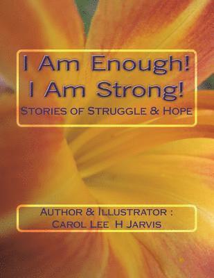 I Am Enough! I Am Strong! 1