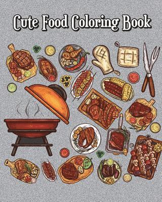 Cute Food Coloring Book: A Kids Coloring Book with Fun, Easy, and Relaxing Coloring Pages (Perfect for Food & Dessert Lovers) 1