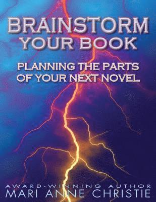 bokomslag Brainstorm Your Book: Planning the Parts of Your Next Novel