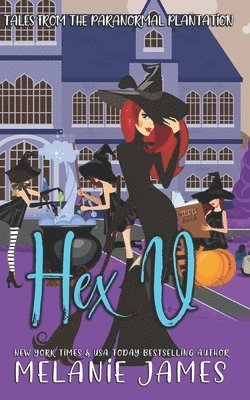 Melanie James - Hex U: A Paranormal Romantic Comedy, Häftad