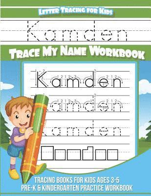 Yolie Davis - Kamden Letter Tracing for Kids Trace my Name Workbook: Tracing Books for Kids ages 3 - 5 Pre-K & Kindergarten Practice Workbook, Häftad