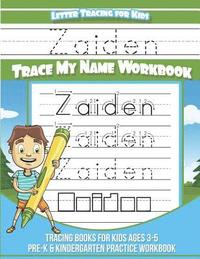 bokomslag Zaiden Letter Tracing for Kids Trace my Name Workbook: Tracing Books for Kids ages 3 - 5 Pre-K & Kindergarten Practice Workbook