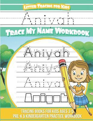 bokomslag Aniyah Letter Tracing for Kids Trace my Name Workbook: Tracing Books for Kids ages 3 - 5 Pre-K & Kindergarten Practice Workbook