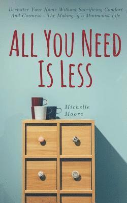 Michelle Moore - All You Need Is Less, Häftad