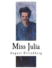 bokomslag Miss Julia: A Naturalistic Tragedy