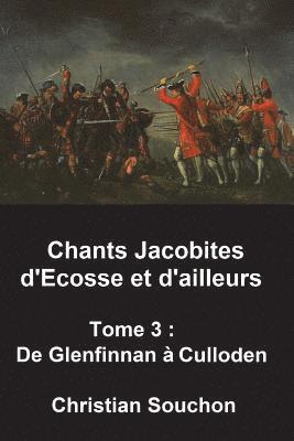 bokomslag Chants Jacobites d'Ecosse et d'ailleurs Tome 3: De Glenfinnan à Culloden