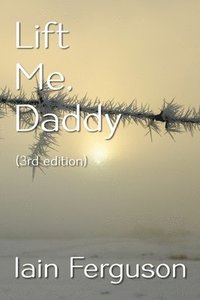 bokomslag Lift Me, Daddy