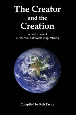 Rob Taylor - The Creator and the Creation: A collection of authentic Kabbalah inspirations, Häftad