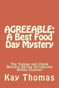 bokomslag Agreeable: A Best Food Day Mystery: The Tongue and Cheek Mystery Series Introducing Althea Chutney