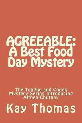 bokomslag Agreeable: A Best Food Day Mystery: The Tongue and Cheek Mystery Series Introducing Althea Chutney