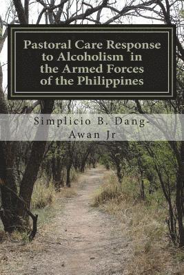 Pastoral Care Response to Alcoholism in the Armed Forces of the Philippines 1