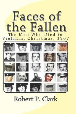 Faces of the Fallen: The Men Who Died in Vietnam, Christmas, 1967 1