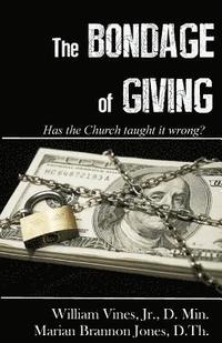 bokomslag The Bondage of Giving: Has the Church taught it wrong?