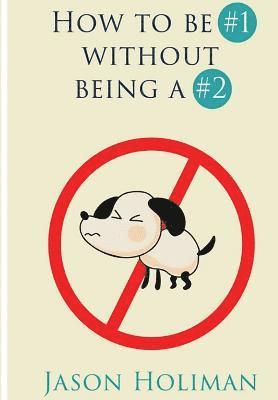 Jason Holiman - How to be #1 without being a #2., Häftad