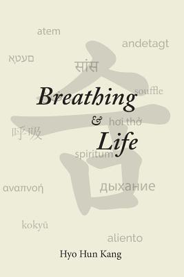 Hyo Hun Kang - Breathing and Life, Häftad