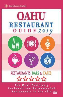 Will D. Agell - Oahu Restaurant Guide 2019: Best Rated Restaurants in Oahu, Hawaii - Restaurants, Bars and Cafes recommended for Tourist, 2019, Häftad