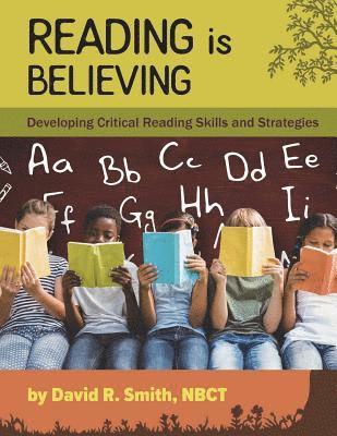 bokomslag Reading Is Believing: Developing Critical Reading Skills and Strategies