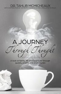 bokomslag A Journey Through Thought: A Look at Family, Life and Negritude Through Quotes, Poems and Short Stories