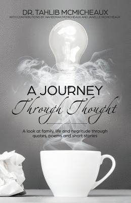 A Journey Through Thought: A Look at Family, Life and Negritude Through Quotes, Poems and Short Stories 1