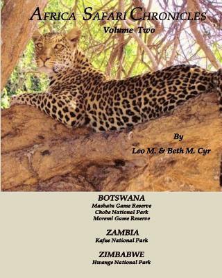 Africa Safari Chronicles: Botswana, Zambia & Zimbabwe 1