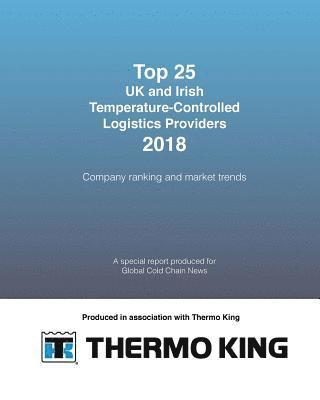 bokomslag TOP 25 UK and Irish Temperature-Controlled Logistics Providers 2018: Company ranking and market trends