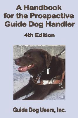 A Handbook for the Prospective Guide Dog Handler 1