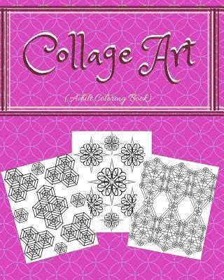 Collage Art: Adult Coloring Book - 8 x 10 - 30 Images of Collage Designs 1