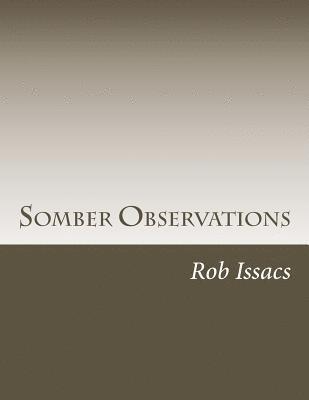 Rob Issacs - Somber Observations, Häftad