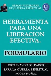 bokomslag Herramienta Para Una Liberacion Efectiva. Formulario: Armas Poderosas de Guerra Espiritual