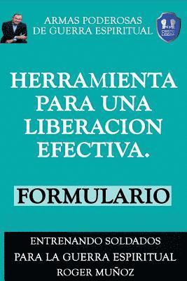 bokomslag Herramienta Para Una Liberacion Efectiva. Formulario: Armas Poderosas de Guerra Espiritual