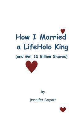 How I Married a LifeHolo King (and Got 12 Billion Shares) 1